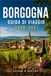 BORGOGNA GUIDA DI VIAGGIO 2026-2027: Sale di degustazione, giorni di mercato e strade secondarie al di fuori dei circuiti turistici più battuti.