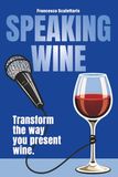 Speaking Wine: Transform the Way You Present Wine