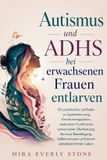 Autismus Independently Published Autismus und ADHS bei erwachsenen Frauen entlarven