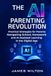 THE AI PARENTING REVOLUTION