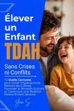 Élever Libri GmbH Élever un Enfant TDAH Sans Crises ni Conflits