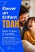 Élever Libri GmbH Élever un Enfant TDAH Sans Crises ni Conflits