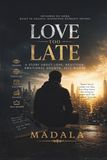 Love Too Late: A Story About Love, Rejection, Emotional Growth, Self-Worth