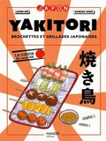 Yakitori: Brochettes et grillades japonaises