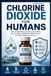 Chlorine Dioxide For Humans: A Practical Safety Guide to Uses, Risks, Myths, Water Treatment, MMS Claims, and Safer Wellness Choices.