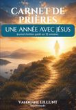 Carnet de prières: une année avec Jésus