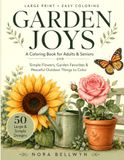 Garden Joys: A Coloring Book for Adults & Seniors