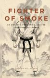 Fighter of Smoke: On Distance, Perception, and the Conditions of Combat