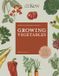 The Kew Gardener's Guide to Growing Vegetables