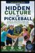 The Independently Published The Hidden Culture of Pickleball: Etiquette, Traditions, Humor, and the Unwritten Rules of the Court Paperback