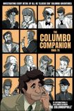 The Columbo The Columbo Companion, 1968-78: Investigating Every Detail of All 45 'Classic Era' Columbo Adventures