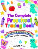 The Complete PreSchool Tracing Book: Tracing & Coloring Fun For Little Learners