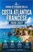 GUIDA DI VIAGGIO DELLA COSTA ATLANTICA FRANCESE 2026/2027: LA TUA GUIDA COMPLETA A BORDEAUX, AI PAESI BASCHI, ALLA VENDÉE E ALLA NATURA SELVAGGIA DELLA COSTA OCCIDENTALE FRANCESE