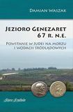 Jezioro Genezaret Jezioro Genezaret 67 r.n.e.: Powstanie w Judei na morzu i wodach śródlądowych