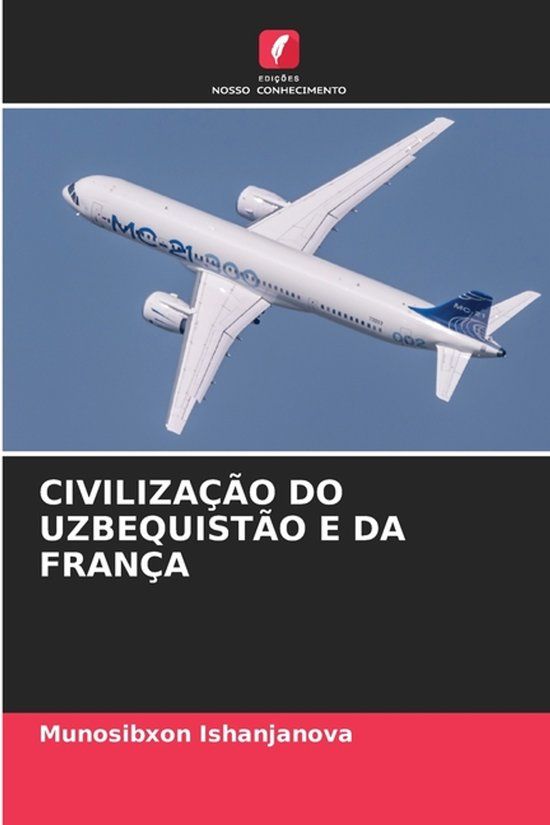 Civilização Edicoes Nosso Conhecimento Civilização Do Uzbequistão E Da França Paperback