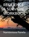 RESILIENCE & SURVIVAL WORKBOOK: A Guided Companion for Healing, personal Growth, and Building Resilience