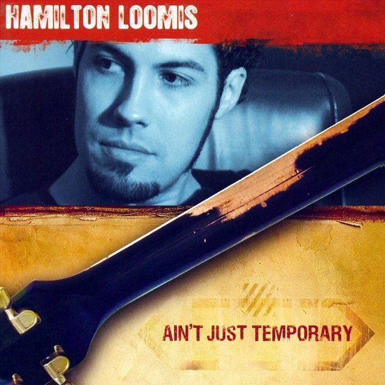 Hamilton Loomis - Ain't Just Temporary - CD