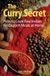 The Curry Secret: How to Cook Real Indian Restaurant Meals at Home