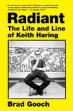 Radiant: The Life and Line of Keith Haring Paperback