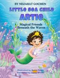 Little Sea Child Artie: Magical Friends Beneath the Waves