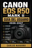 Canon EOS R50 Mark II GUÍA DEL USUARIO 2026-2027