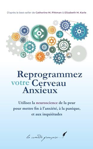 Independently published Reprogrammez votre cerveau anxieux