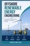 OFFSHORE RENEWABLE ENERGY ENGINEERING: Floating platforms marine power generation and structural reliability