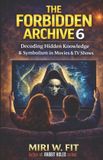The Bol The Forbidden Archive 6: Decoding Hidden Knowledge and Symbolism in Movies and TV Shows