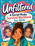 Unfiltered: A Social Media Survival Workbook for Girls