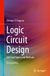 Logic Springer Nature Logic Circuit Design: Selected Topics and Methods