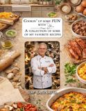 Cookin' Jim™ Cookin' up some FUN: A Collection of Some of My Favorite Recipes