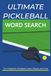 Ultimate Pickleball Word Search: Fun Puzzles for Pickleball Lovers, Players and Fans | 6x9 inches, 55+Puzzles...Great for Vacations, Holidays, Gifts and Fun Times