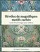 Révélez de magnifiques motif cachés