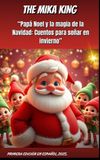 “Papá The Mika King Papá Noel y la magia de la Navidad