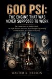 600 Libri GmbH 600 PSI: The Engine That Was Never Supposed to Work: The Untold Story of Rudolf Diesel, the High-Pressure Invention That Changed Engineering, Fueled Empires, and Ended in Mystery