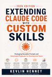 Extending Claude Code with Custom Skills: Packaging Reusable Prompts and Automated Playbooks for Development Teams
