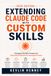 Extending Claude Code with Custom Skills: Packaging Reusable Prompts and Automated Playbooks for Development Teams