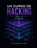 UN CURSO DE HACKING Volumen 2