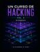 UN CURSO DE HACKING Volumen 2