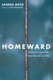 Homeward: Healing Our Separation from God and Each Other Hardcover