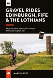 Gravel Vertebrate Publishing Ltd UK Gravel Rides- Gravel Rides Edinburgh, Fife & the Lothians