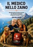 Il medico nello zaino. Manuale pratico di primo soccorso per affrontare emergenze e imprevisti ovunque ti trovi