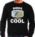Bellatio Decorations Dieren vogels sweater zwart heren - birds are serious cool trui - cadeau sweater ijsvogel/ vogels liefhebber M