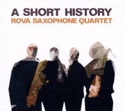 Sonic Rendezvous Rova Saxophone Quartet - A Short History (CD)