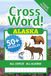 Alaska Cross Word! Alaska Cross Word Puzzles for Adults, Seniors and Juniors