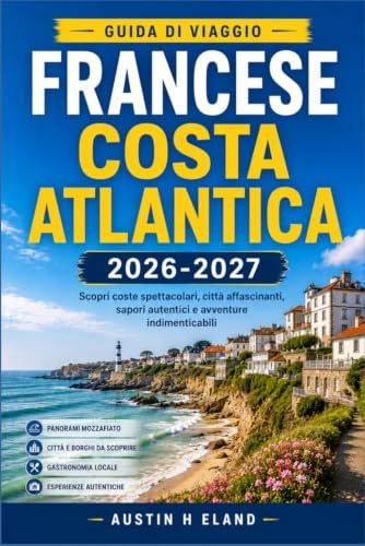 FRANCESE COSTA ATLANTICA GUIDA DI VIAGGIO 2026-2027