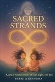 Sacred Strands: Kirpa and Ananta’s Story of Hair, Light & You