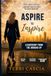 Aspire to Inspire: Leadership from the Ground Up: Building People, Balancing Strengths, and Leading Where the Work Happens
