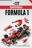 120 Fórmula 1 120 Curiosidades de Fórmula 1: Curiosidades, historias y anécdotas reales de la Fórmula 1. Pilotos legendarios, récords, equipos, rivalidades y momentos que marcaron el automovilismo
