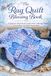 The Rag Quilt Blessing Book: A Step-by-Step Quilt Guide with Coloring Pages, Journaling, and Daily Inspiration